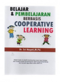Belajar dan Pembelajaran Berbasis Cooperative Learning